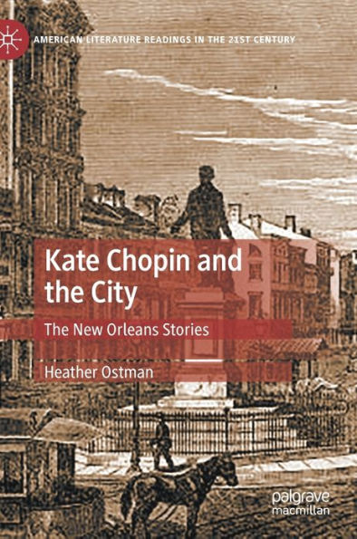 Kate Chopin and The City: New Orleans Stories