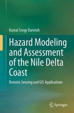 Hazard Modeling and Assessment of the Nile Delta Coast: Remote Sensing GIS Applications