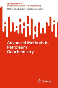Title: Advanced Methods in Petroleum Geochemistry, Author: Mehdi Ostadhassan