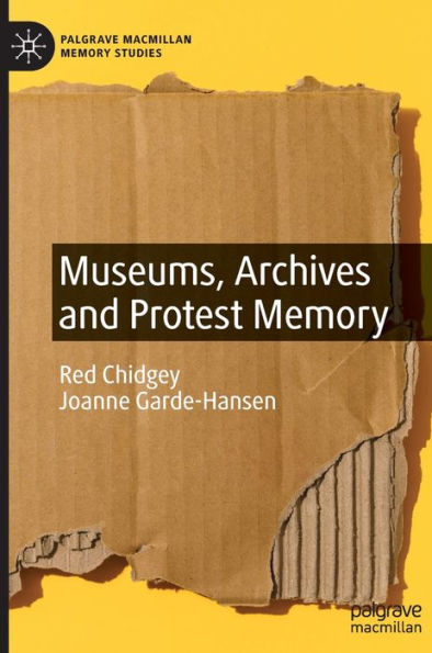 Museums, Archives and Protest Memory