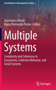 Title: Multiple Systems: Complexity and Coherence in Ecosystems, Collective Behavior, and Social Systems, Author: Gianfranco Minati