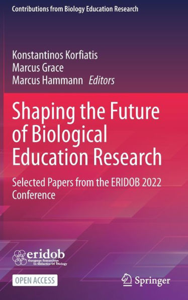 Shaping the Future of Biological Education Research: Selected Papers from the ERIDOB 2022 Conference