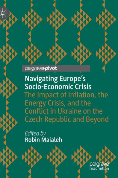 Navigating Europe's Socio-Economic Crisis: the Impact of Inflation, Energy Crisis, and Conflict Ukraine on Czech Republic Beyond