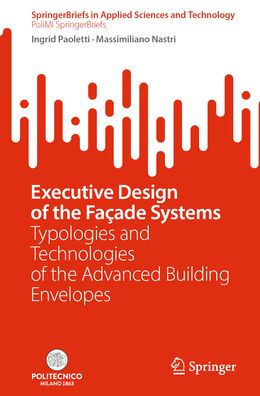 Executive Design of the Façade Systems: Typologies and Technologies of the Advanced Building Envelopes