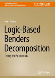 Title: Logic-Based Benders Decomposition: Theory and Applications, Author: John Hooker