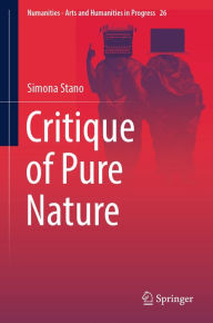 Title: Critique of Pure Nature, Author: Simona Stano