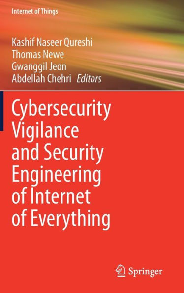 Cybersecurity Vigilance and Security Engineering of Internet of Everything