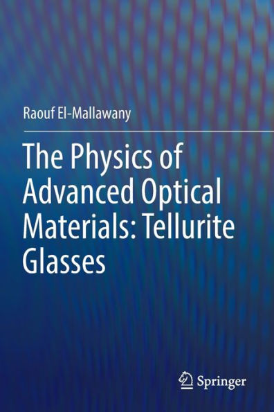 The Physics of Advanced Optical Materials: Tellurite Glasses