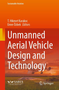Title: Unmanned Aerial Vehicle Design and Technology, Author: T. Hikmet Karakoc