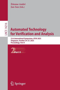 Title: Automated Technology for Verification and Analysis: 21st International Symposium, ATVA 2023, Singapore, October 24-27, 2023, Proceedings, Part II, Author: Étienne André