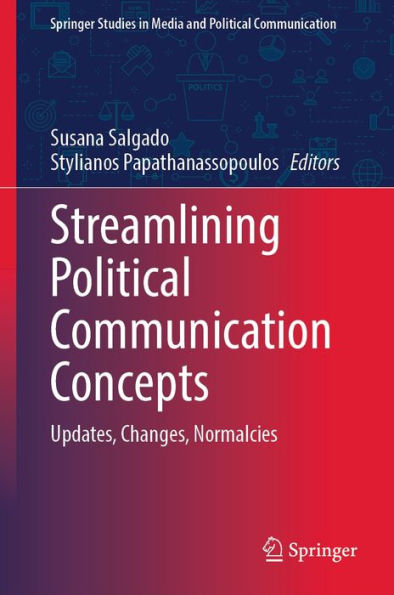 Streamlining Political Communication Concepts: Updates, Changes, Normalcies