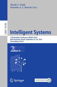 Title: Intelligent Systems: 12th Brazilian Conference, BRACIS 2023, Belo Horizonte, Brazil, September 25-29, 2023, Proceedings, Part II, Author: Murilo C. Naldi