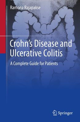 Crohn's Disease and Ulcerative Colitis: A Complete Guide for Patients