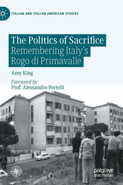 The Politics of Sacrifice: Remembering Italy's Rogo di Primavalle