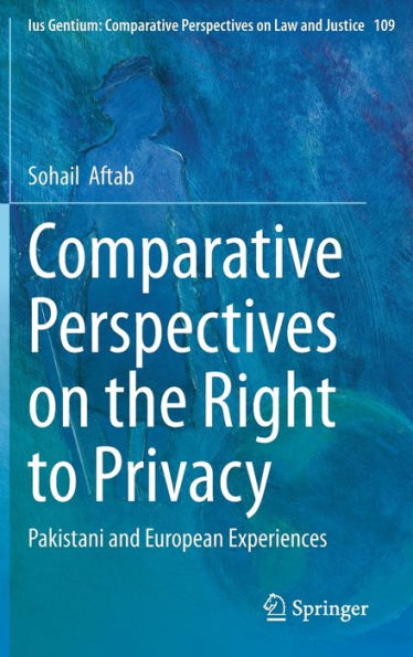 Comparative Perspectives on the Right to Privacy: Pakistani and European Experiences