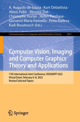 Computer Vision, Imaging and Graphics Theory Applications: 17th International Joint Conference, VISIGRAPP 2022, Virtual Event, February 6-8, Revised Selected Papers