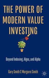 Free kindle textbook downloads The Power of Modern Value Investing: Beyond Indexing, Algos, and Alpha 9783031458996 English version by Gary Smith, Margaret Smith