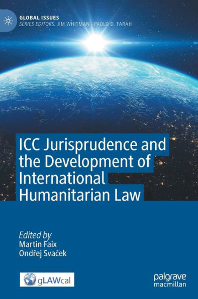 ICC Jurisprudence and the Development of International Humanitarian Law