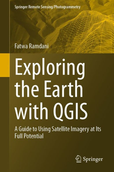 Exploring the Earth with QGIS: A Guide to Using Satellite Imagery at Its Full Potential