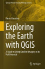Exploring the Earth with QGIS: A Guide to Using Satellite Imagery at Its Full Potential