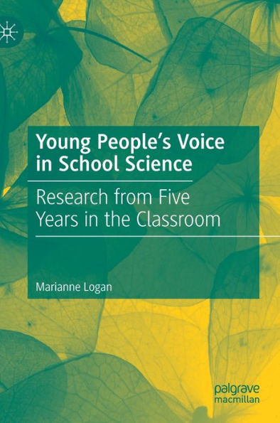 Young People's Voice School Science: Research from Five Years the Classroom