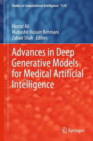 Title: Advances in Deep Generative Models for Medical Artificial Intelligence, Author: Hazrat Ali