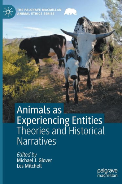 Animals as Experiencing Entities: Theories and Historical Narratives