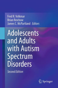 Title: Adolescents and Adults with Autism Spectrum Disorders, Author: Fred R. Volkmar
