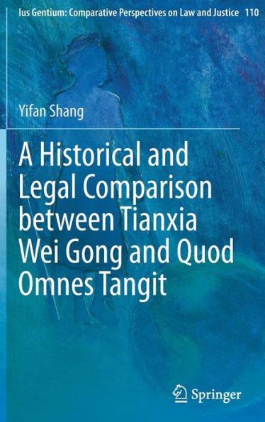 A Historical and Legal Comparison between Tianxia Wei Gong Quod Omnes Tangit