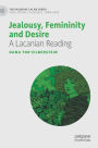 Jealousy, Femininity and Desire: A Lacanian Reading