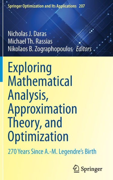 Exploring Mathematical Analysis, Approximation Theory, and Optimization: 270 Years Since A.-M. Legendre's Birth