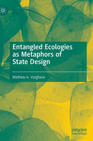 Entangled Ecologies as Metaphors of State Design