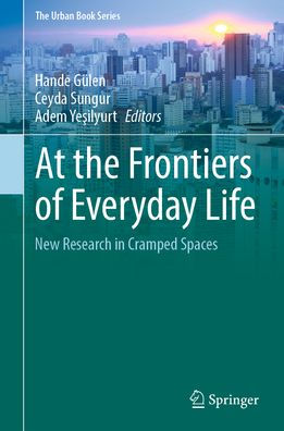 At the Frontiers of Everyday Life: New Research in Cramped Spaces