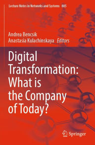 Title: Digital Transformation: What is the Company of Today?, Author: Andrea Bencsik