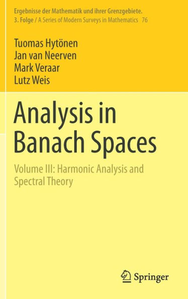 Analysis in Banach Spaces: Volume III: Harmonic Analysis and Spectral Theory