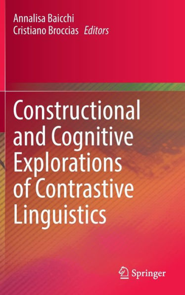 Constructional and Cognitive Explorations of Contrastive Linguistics