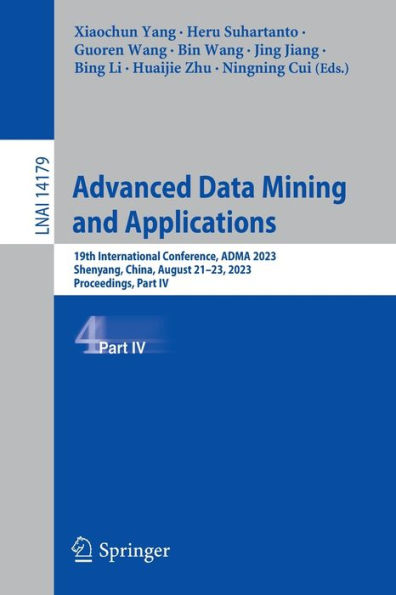 Advanced Data Mining and Applications: 19th International Conference, ADMA 2023, Shenyang, China, August 21-23, Proceedings, Part IV