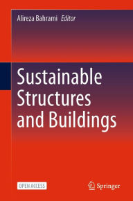 Title: Sustainable Structures and Buildings, Author: Alireza Bahrami