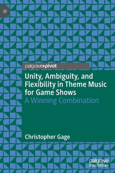 Unity, Ambiguity, and Flexibility in Theme Music for Game Shows: A Winning Combination