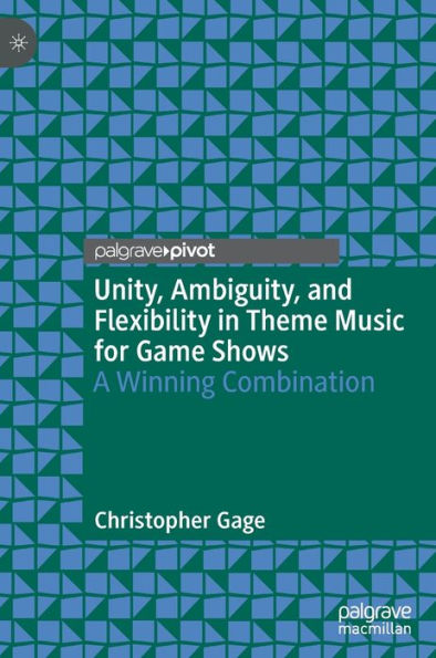 Unity, Ambiguity, and Flexibility Theme Music for Game Shows: A Winning Combination