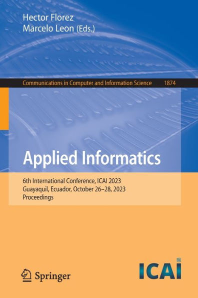 Applied Informatics: 6th International Conference, ICAI 2023, Guayaquil, Ecuador, October 26-28, Proceedings