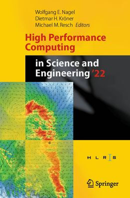 High Performance Computing Science and Engineering '22: Transactions of the Center, Stuttgart (HLRS) 2022
