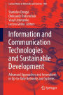 Information and Communication Technologies and Sustainable Development: Advanced Approaches and Innovations in Up-to-Date Networks and Systems
