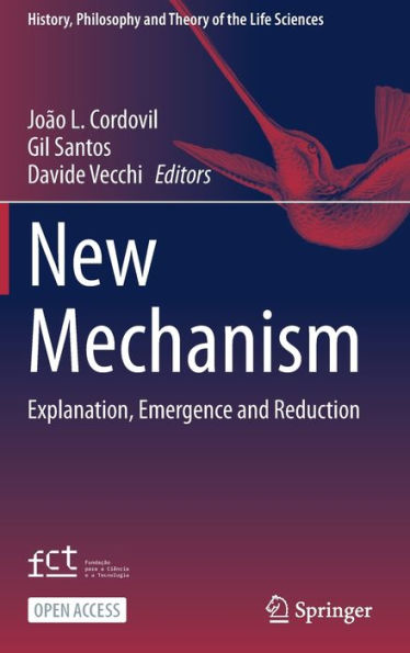 New Mechanism: Explanation, Emergence and Reduction