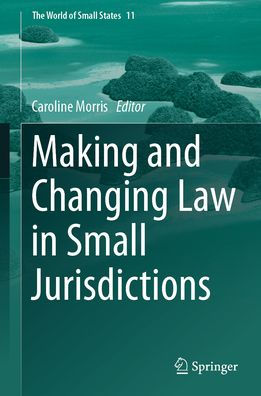 Making and Changing Law Small Jurisdictions