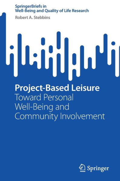 Project-Based Leisure: Toward Personal Well-Being and Community Involvement