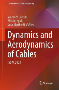 Title: Dynamics and Aerodynamics of Cables: ISDAC 2023, Author: Vincenzo Gattulli