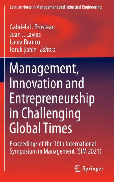 Management, Innovation and Entrepreneurship Challenging Global Times: Proceedings of the 16th International Symposium Management (SIM 2021)