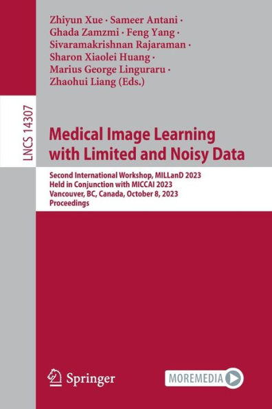 Medical Image Learning with Limited and Noisy Data: Second International Workshop, MILLanD 2023, Held Conjunction MICCAI Vancouver, BC, Canada, October 8, Proceedings