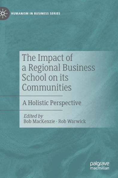 The Impact of A Regional Business School on its Communities: Holistic Perspective